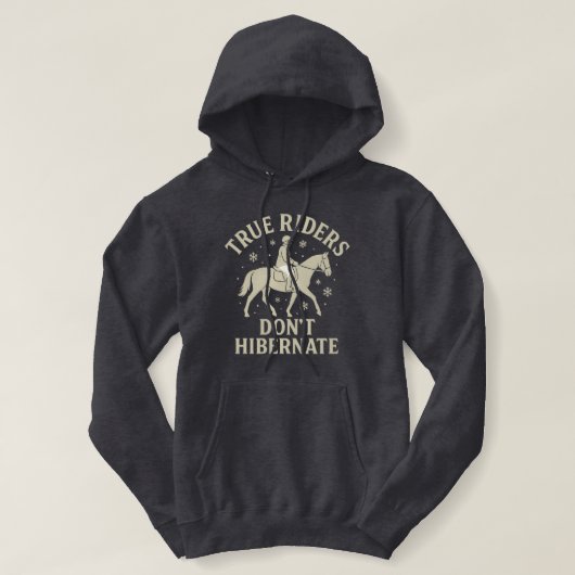 True Riders Don’t Hibernate Horse Long Sleeve Hood Hoodie (Design voorkant)