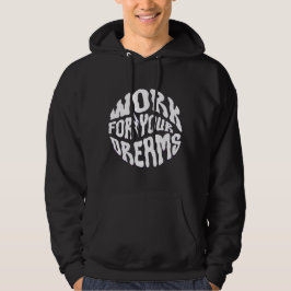 Trui met kap - Werk voor je dromen Hoodie