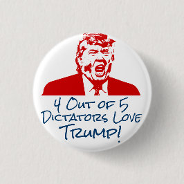 TRUMP 2016: Dictators Love Trump Button