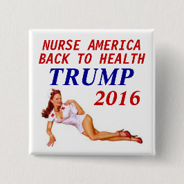 Trump 2016 NURSE Vierkante Button 5,1 Cm