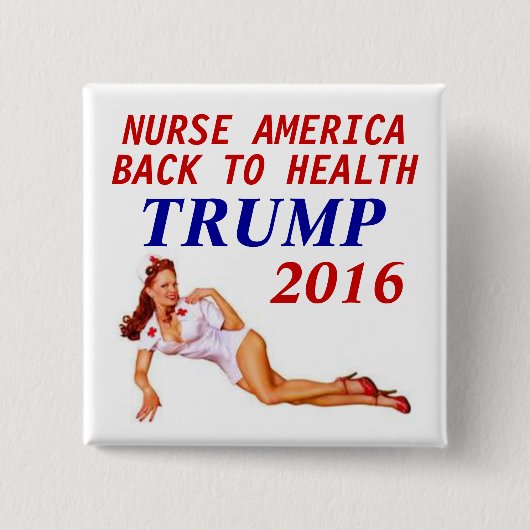 Trump 2016 NURSE Vierkante Button 5,1 Cm (Voorkant)