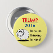 Trump 2016 - want denken is moeilijk! ronde button 7,6 cm (Voorkant /achterkant)