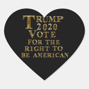 TRUMP 2020 STEMT VOOR HET RECHT OM AMERIKAANS TE Z HART STICKER
