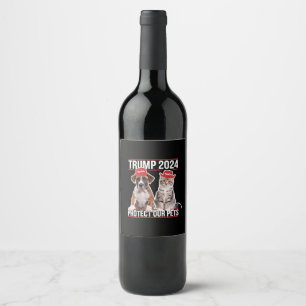 Trump 2024 Bescherm onze huisdieren Katten Honden Wijn Etiket