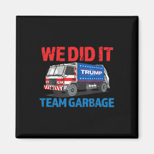 Trump 2024 Funny Truck Garbage We Did It - Team Ga Magneet
