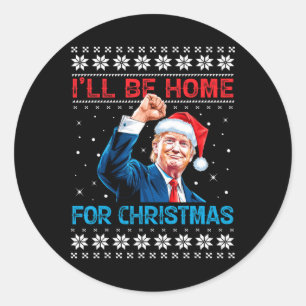 Trump 2024 Ik ben thuis voor kerstmis Ronde Sticker