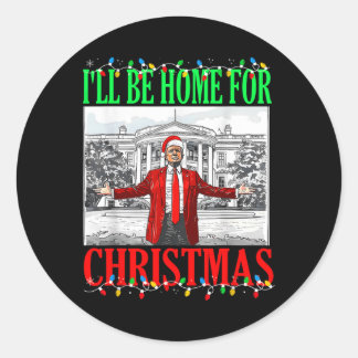 Trump 2024 Ik zal thuis zijn voor Kerstmis Funny T Ronde Sticker