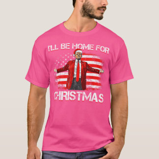 Trump 2024 Ik zal thuis zijn voor Kerstmis Funny T T-shirt