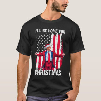 Trump 2024 Ik zal thuis zijn voor Kerstmis Funny T T-shirt