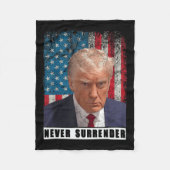 Trump 2024 Mok Shot President Never Surrender Flag Fleece Deken (Voorkant)