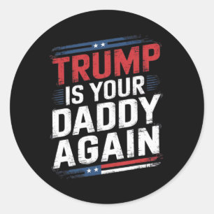 Trump 2024: Neem Amerika terug Trump is je vader Ronde Sticker