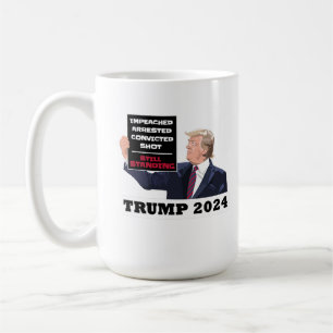 Trump 2024 Nog steeds Staande President Verkiezing Koffiemok