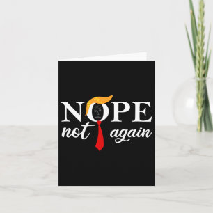 Trump 2024 Nope Niet opnieuw Grappig Trump 2 Kaart