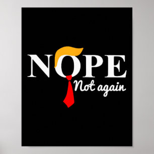Trump 2024 Nope Niet opnieuw Grappig Trump Poster