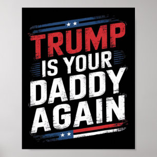 Trump 2024 Take America Byck Trump is je vader A Poster