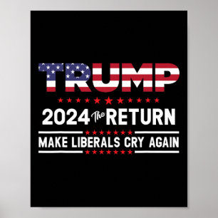 Trump 2024 The Return - Laat de Liberals weer aan Poster