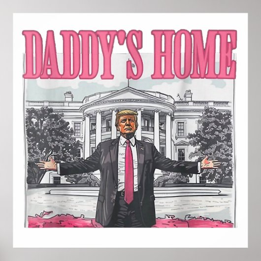 Trump 2024 Verkiezing Daddy's Home Roze Poster (Voorkant)