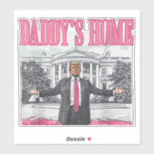 Trump 2024 Verkiezing Daddy's Home Roze Sticker (Vel)