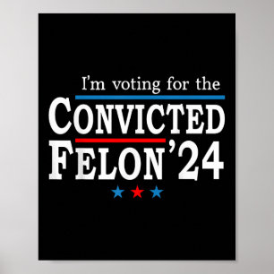 Trump 2024 veroordeelde misdadiger, IM stemmen ver Poster