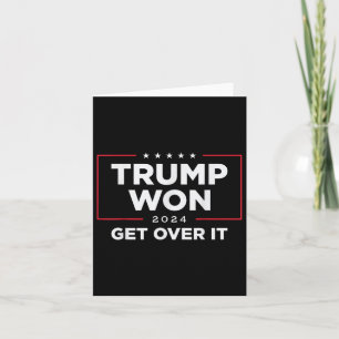Trump 2024 won Get Over It Uni - Zwart, Klein Kaart