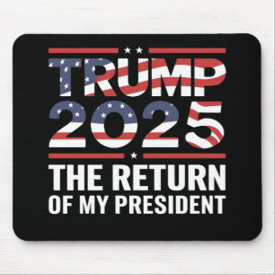Trump 2025 De Terugkeer Van Mijn President 47e VS Muismat