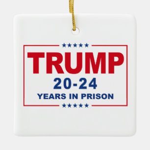 TRUMP 20 - 24 jaar in de gevangenis - Anti-Trump Keramisch Ornament