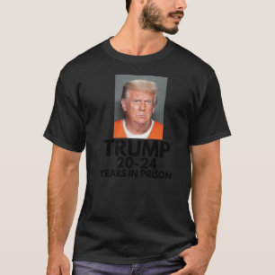Trump 20-24 jaar in de gevangenis - Donald Trump M T-shirt
