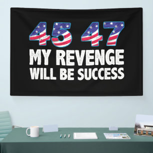 Trump 45-47 Mijn wraak zal een succes zijn Spandoek