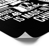 Trump 45 Oorzaak De 46 is gemaakt in China 1 Poster (Hoek)