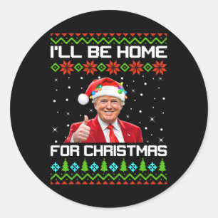 Trump 47 Ik zal thuis zijn voor Kerstmis Santa Ugl Ronde Sticker