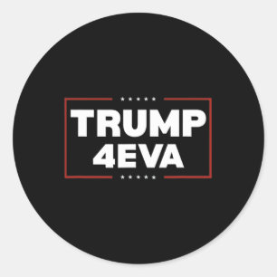 Trump 4eva Forever President Trump 4eva Ronde Sticker