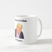 Trump a condamné Felon Coffee Mug (Devant droit)