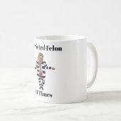 Trump a condamné Felon Coffee Mug (Devant droit)