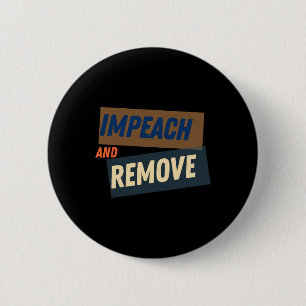 Trump - Aanklagen en verwijderen Ronde Button 5,7 Cm