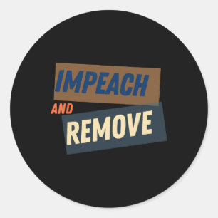 Trump: afzetten en verwijderen ronde sticker