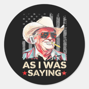 Trump als ik was Gezegde Cowboy Election VO Ronde Sticker