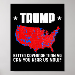 Trump betere dekking dan 5G kunt u ons horen uit e Poster