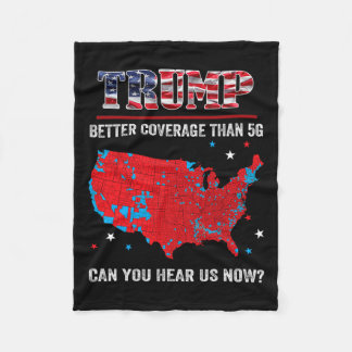 Trump betere dekking dan 5G kunt u ons nu horen Fleece Deken