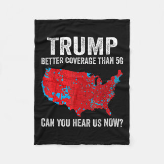 Trump betere dekking dan 5G kunt u ons nu horen Fleece Deken