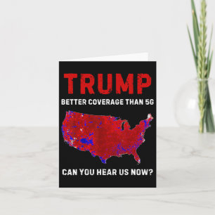 Trump betere dekking dan 5G kunt u ons nu horen Kaart