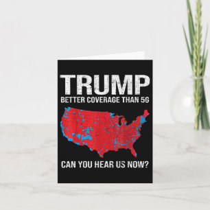 Trump betere dekking dan 5G kunt u ons nu horen Kaart