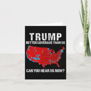 Trump betere dekking dan 5G kunt u ons nu horen Kaart