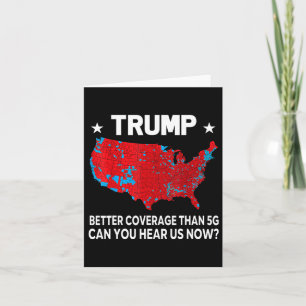 Trump betere dekking dan 5G kunt u ons nu horen Kaart