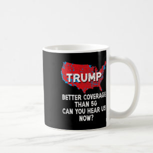 Trump betere dekking dan 5G kunt u ons nu horen Koffiemok