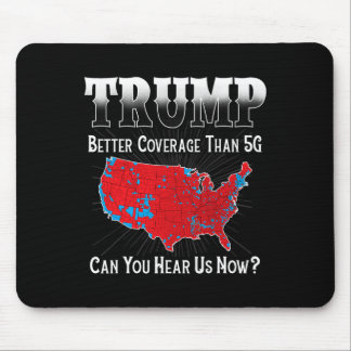 Trump betere dekking dan 5G kunt u ons nu horen Muismat