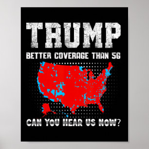 Trump betere dekking dan 5G kunt u ons nu horen Poster