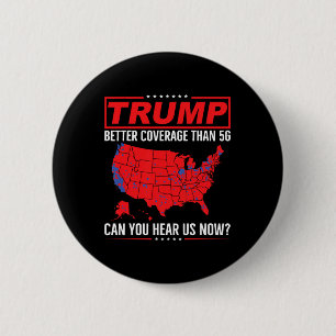 Trump betere dekking dan 5G kunt u ons nu horen Ronde Button 5,7 Cm