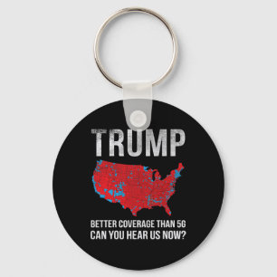 Trump betere dekking dan 5G kunt u ons nu horen Sleutelhanger