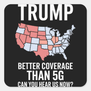 Trump betere dekking dan 5G kunt u ons nu horen Vierkante Sticker