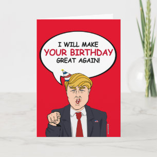 Trump Birthday Card - Ik maak je verjaardag Kaart